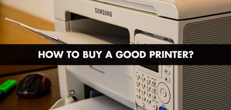 buy a good printer
